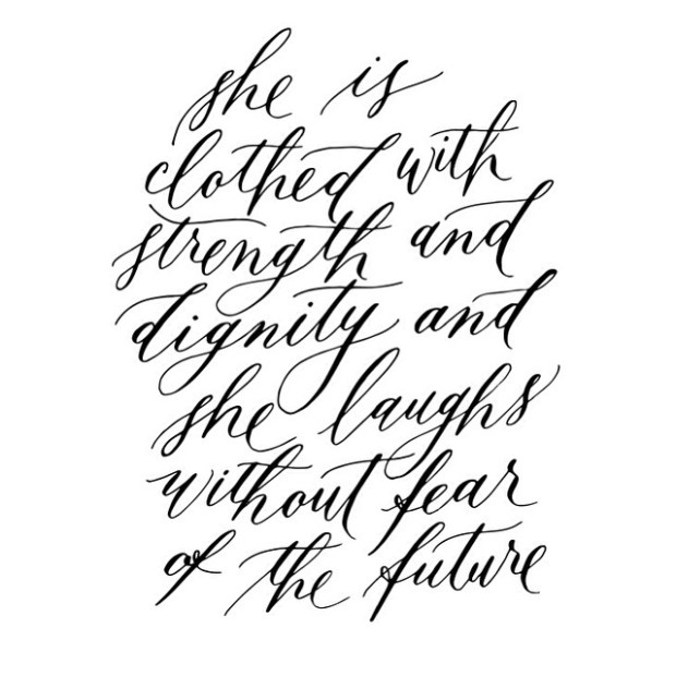 147249-She-Is-Clothed-With-Strength-And-Dignity-And-She-Laughs-Without-Fear-Of-The-Future.jpg